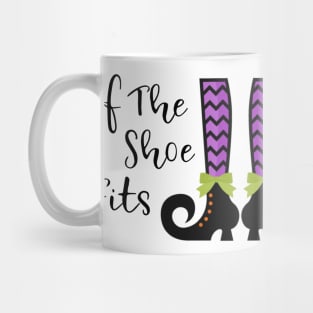 If the shoe fits funny witch Halloween party shirt Mug